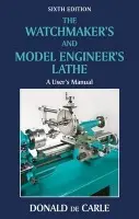 Watchmaker's and Model Engineer's Lathe - Donald de Carle
