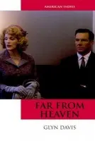 Far from Heaven - Davis, Glyn (Professor of Film Studies, University of St Andrews)
