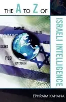 A to Z of Israeli Intelligence - Kahana, Ephraim
