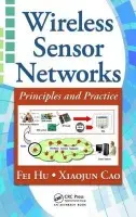 Wireless Sensor Networks - Hu, Fei (University of Alabama, Tuscaloosa, USA) a Cao, Xiaojun (Georgia State University, Atlanta, Georgia, USA)