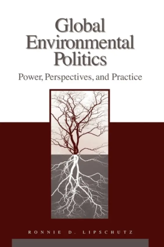 Global Environmental Politics - Lipschutz, Ronnie D.