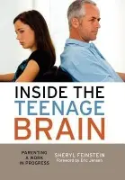 Inside the Teenage Brain - Feinstein, Sheryl