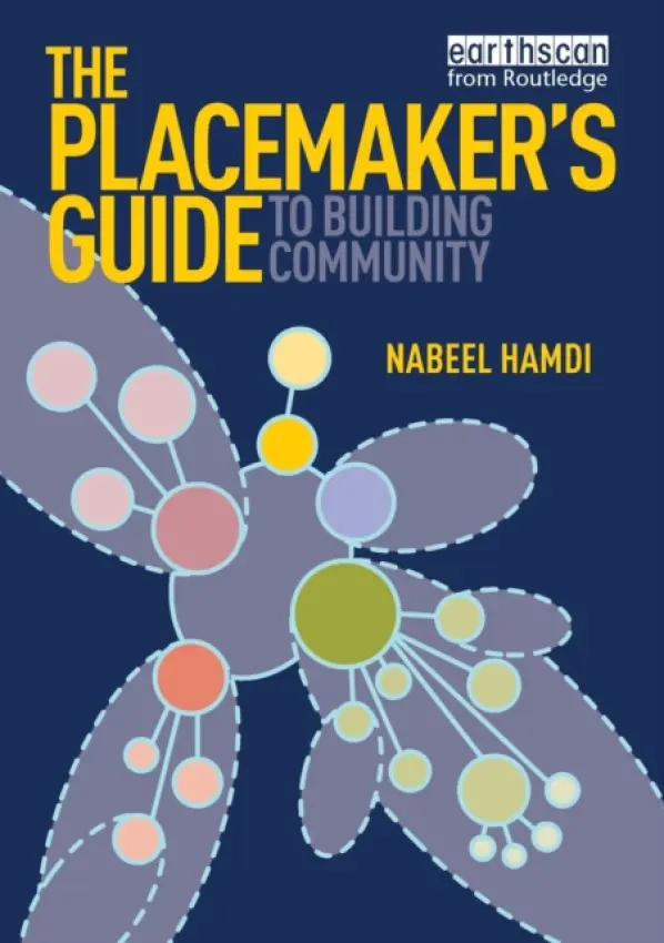 Placemaker's Guide to Building Community - Hamdi, Nabeel