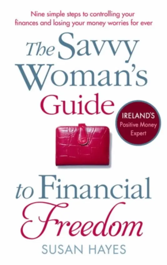 Savvy Woman's Guide to Financial Freedom - Hayes, Susan