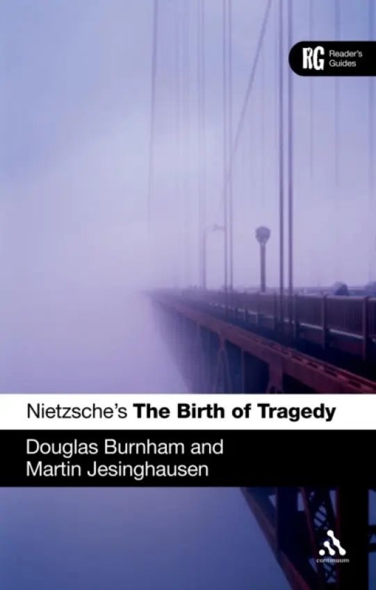 Nietzsche's 'The Birth of Tragedy' - Burnham, Professor Douglas (Staffordshire University, UK) a Jesinghausen, Dr Martin