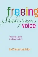 Freeing Shakespeare's Voice - Linklater, Kristin