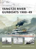 Yangtze River Gunboats 1900â€“49 - Angus Konstam