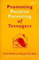 Promoting Positive Parenting of Teenagers - Neville, David a King, Liz