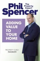 Adding Value to Your Home - Spencer, Phil