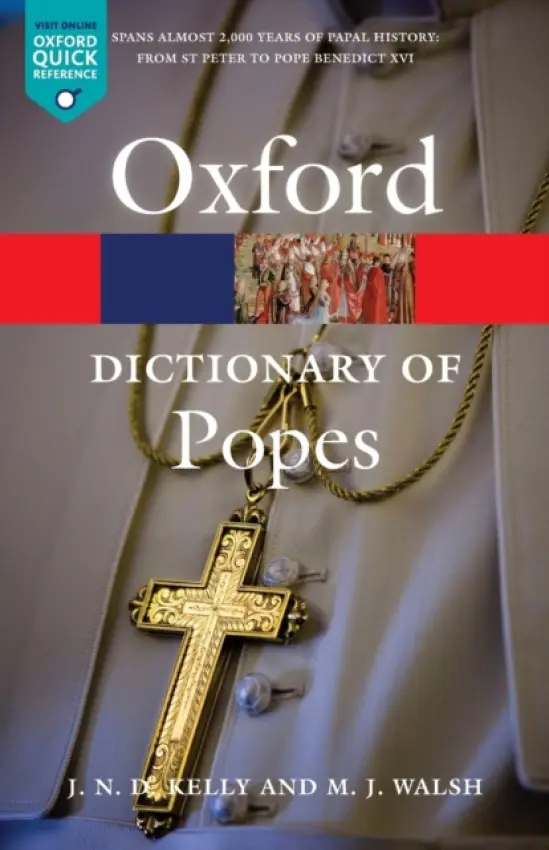 Dictionary of Popes - Kelly, J N D a Walsh, Michael