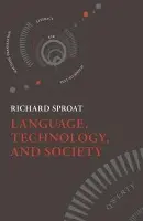 Language, Technology, and Society - Sproat, Richard (Oregon Health and Science University)