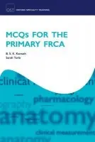 MCQs for the Primary FRCA - Kamath, B S K (, Hon Consultant Anaesthetist, Barnet Hospital Trust) a Turle, Sarah (, Speciality Registrar, Central London School of Anaesthesia)