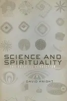 Science and Spirituality - Knight, David