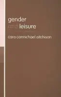 Gender and Leisure - Carmichael Aitchison, Cara