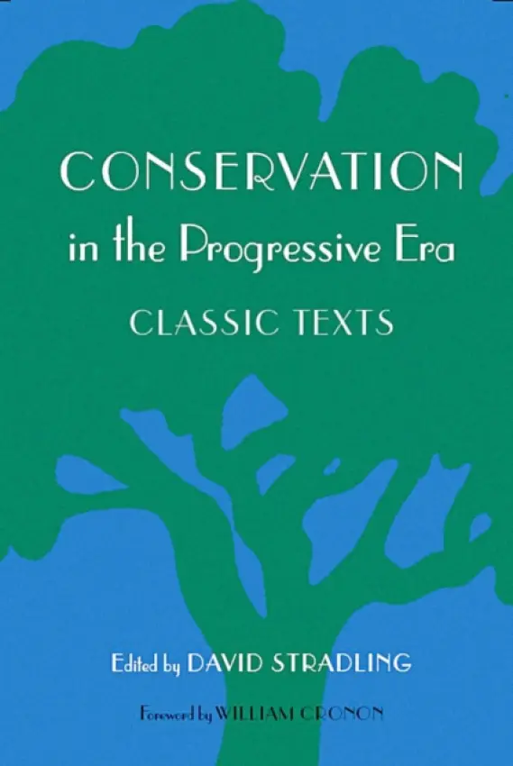 Conservation in the Progressive Era - Stradling, David (Associate Professor of History, University of Cincinnati)
