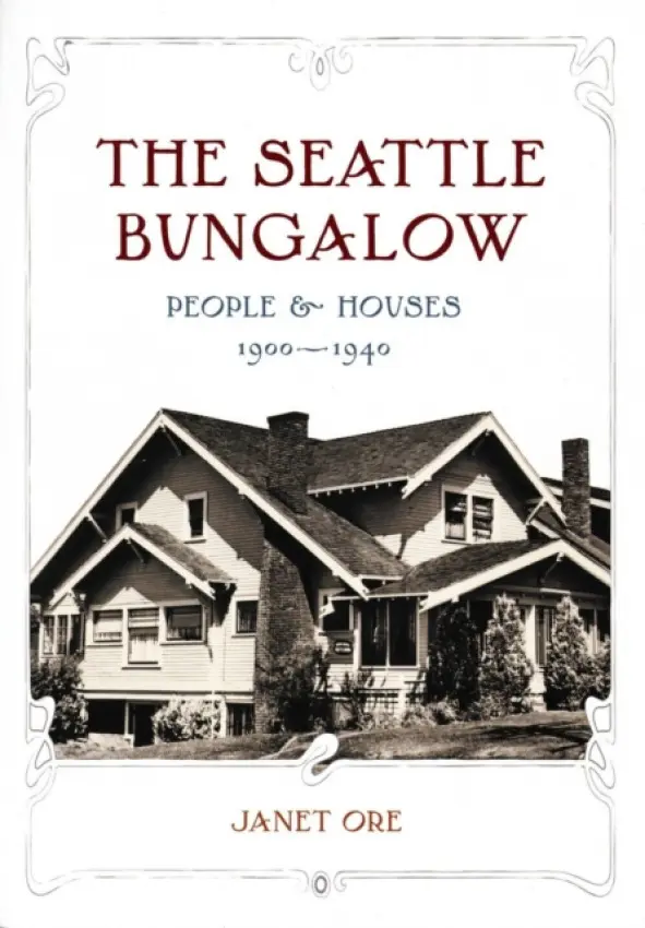 Seattle Bungalow - Ore, Janet D. (Assistant Professor of History, Department of History)