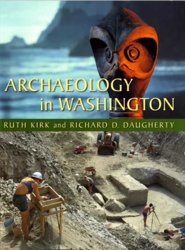 Archaeology in Washington - Kirk, Ruth (Panorama Convalescent and Rehabilitation Center) a Daugherty, Richard D.