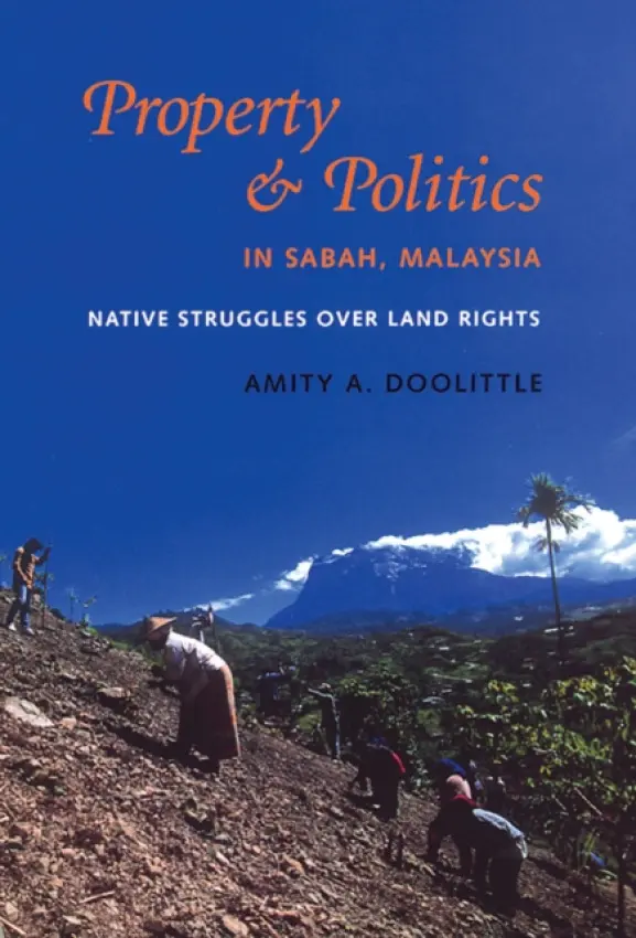 Property and Politics in Sabah, Malaysia - Doolittle, Amity A. (210 Prospect Street)