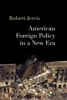 American Foreign Policy in a New Era - Jervis, Robert (Columbia University. Columbia University, USA)