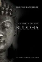 Spirit of the Buddha - Batchelor, Martine