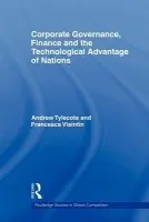 Corporate Governance, Finance and the Technological Advantage of Nations - Tylecote, Andrew (University of Sheffield, UK) a Visintin, Francesca (University of Udine, Italy)