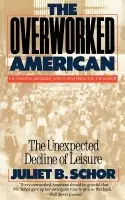 Overworked American - Schor, Juliet B.