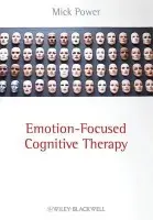 Emotion-Focused Cognitive Therapy - Power, Mick (University of Edinburgh and Royal Edinburgh Hospital, UK)