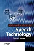 Mathematical Models for Speech Technology - Levinson, Stephen (University of Illinois)
