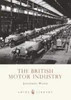 British Motor Industry - Wood, Jonathan