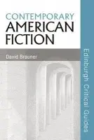 Contemporary American Fiction - Brauner, David (Professor of Contemporary Literature, University of Reading)