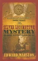 Silver Locomotive Mystery - Marston, Edward
