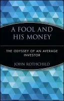 Fool and His Money - Rothchild, John