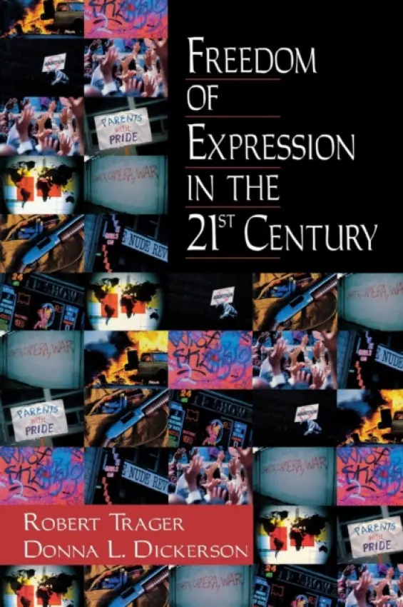 Freedom of Expression in the 21st Century - Trager, Robert E. a Dickerson, Donna  L.