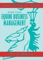 Essential Equine Studies: Equine Business Management - Brega, Julie