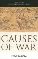 Causes of War - Levy, Jack S. (Rutgers University, USA) a Thompson, William R. (Indiana University, USA)