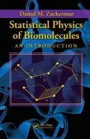 Statistical Physics of Biomolecules - Zuckerman, Daniel M. (University of Pittsburgh, Pennsylvania, USA)