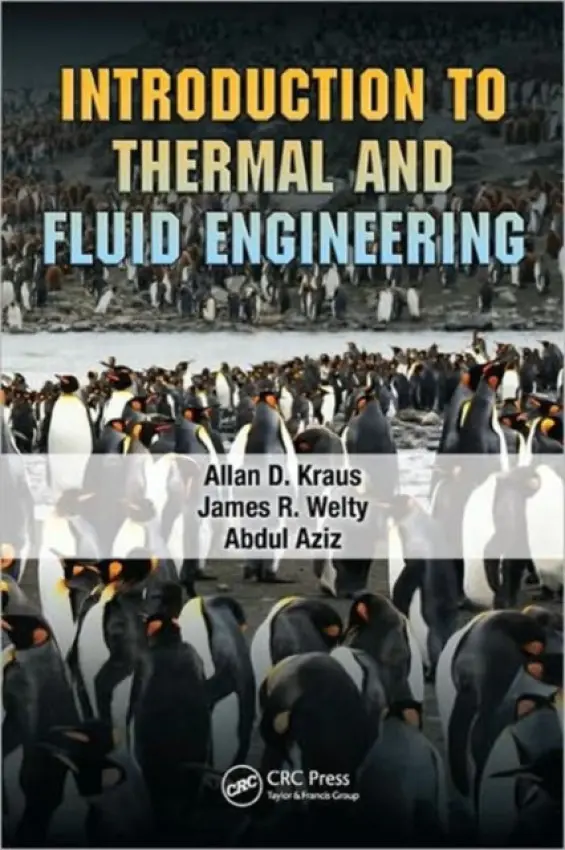 Introduction to Thermal and Fluid Engineering - Kraus, Allan D. a Welty, James R. a Aziz, Abdul