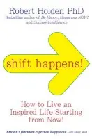 Shift Happens! - Holden, Robert, PH. D