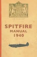 Spitfire Manual 1940 - Dilip Sarkar