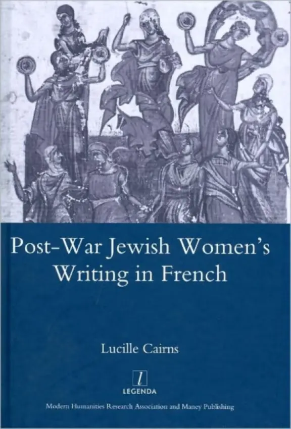 Post-war Jewish Women's Writing in French - Cairns, Lucille
