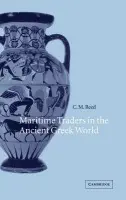 Maritime Traders in the Ancient Greek World - Reed, C. M. (Queens College, North Carolina)