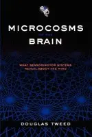 Microcosms of the Brain - Tweed, Douglas (, Professor of Physiology and Medicine, University of Toronto, Canada)