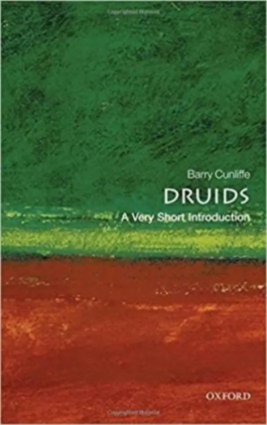Druids - Cunliffe, Barry (Emeritus Professor of European Archaeology, University of Oxford)