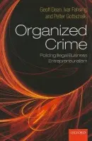 Organized Crime - Dean, Geoff (Associate Professor at the School of Justice, Faculty of Law, Queensland University of Technology) a Fahsing, Ivar (Assistant Professor and Detective Superintendent at the Norwegian Police University College) a Gottschalk, Petter (Professor of Kn