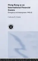 Hong Kong as an International Financial Centre - Schenk, Catherine