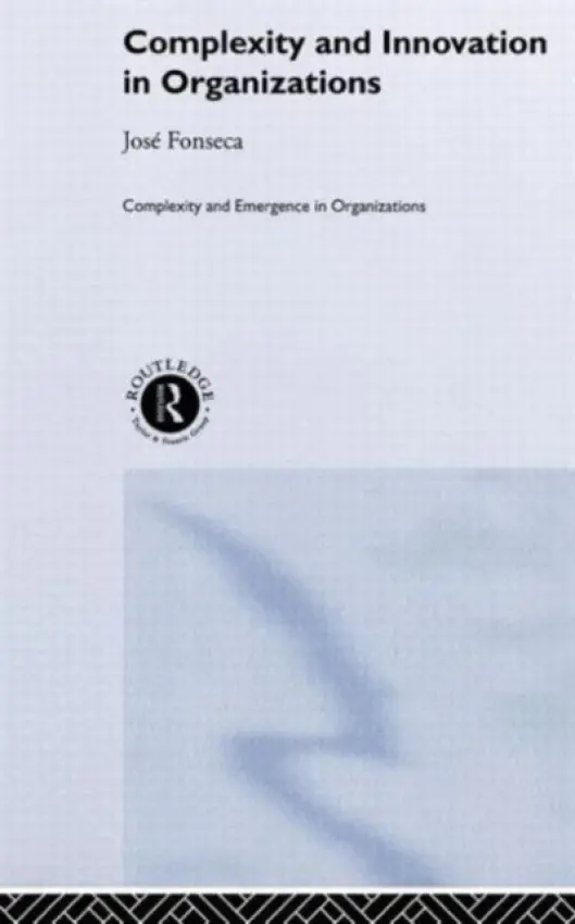 Complexity and Innovation in Organizations - Fonseca, Jose