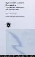 Eighteenth Century Economics - Groenewegen, Peter
