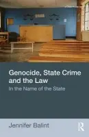 Genocide, State Crime, and the Law - Balint, Jennifer (University of Melbourne, Australia)