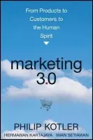 Marketing 3.0 : From Products to Customers to the Human Spirit - Philip Kotler