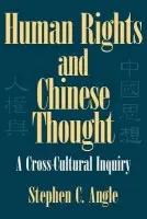 Human Rights in Chinese Thought - Angle, Stephen C. (Wesleyan University, Connecticut)